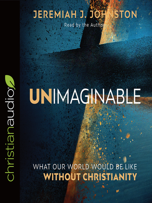 Title details for Unimaginable by Jeremiah J. Johnston - Available